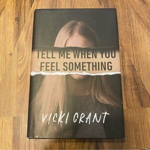 📚2/$12📚 Novel: Tell Me When You Feel Something by Vicki Grant